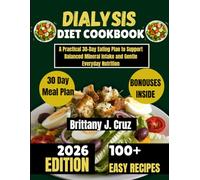 Dialysis Diet Cookbook 2026: A Practical 30-Day Eating Plan to Support Balanced Mineral Intake and Gentle Everyday Nutrition