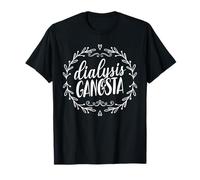 Dialysis Gangsta Funny Nephrology Hemodialysis Tech Nurse T-Shirt