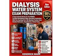 DIALYSIS WATER SYSTEM EXAM PREPARATION: A Seven-Domain Review For The BONENT Certified Hemodialysis Water Specialist Examination, With Five ... Rationales, Rapid Reviews, Retake Packs.