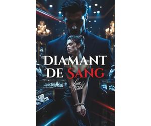 Diamant de Sang: Captive d’un mafieux. Prisonnière du désir.