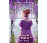 Diamant et Scandales: Carnet de Cinéma