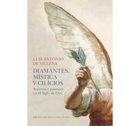 Diamantes, mística y cilicios: Secretos y pasiones en el Siglo de Oro
