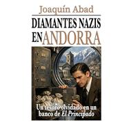 Diamantes nazis en Andorra: Un tesoro olvidado en un banco de El Principado