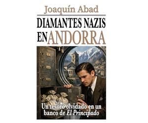 Diamantes nazis en Andorra: Un tesoro olvidado en un banco de El Principado