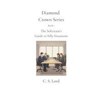 Diamond Crown Series: The Solicitant’s Guide to Silly Situations