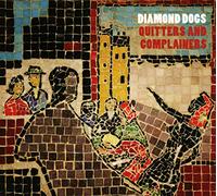 Diamond Dogs – Quitters & Complainers – Cargo Records