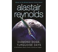 Alastair Reynolds – Diamond Dogs, Turquoise Days