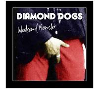 Diamond Dogs - Weekend Monster [Cd]