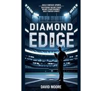 Diamond Edge: Mastering Major League Baseball Daily Fantasy Sports