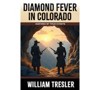 Diamond Fever in Colorado: Inspired by True Events