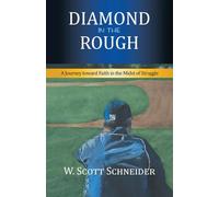 DIAMOND IN THE ROUGH: A Journey toward Faith in the Midst of Struggle
