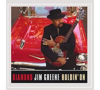 "Diamond" Jim Greene - Holdin' on