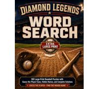 Diamond Legends Word Search: 100 Large-Print Baseball Puzzles with Guess-the-Player Clues, Hidden Names, and Complete Solutions