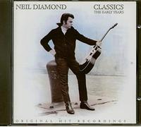 Neil Diamond – Classics The Early Years – Sony Music