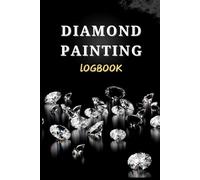 Diamond Painting Log Book Guided Prompt Journal and Useful Notebook to Track your Projects