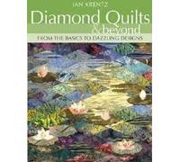 Diamond Quilts & Beyond. From The Basics To Dazzling Designs - Print On Demand Edition