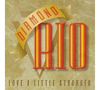 Diamond Rio - Love a Little Stronger