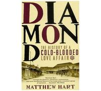 Diamond - The History Of A Cold-Blooded Love Affair