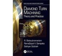 Diamond Turn Machining R Bhabha Atomic Research Centre Balasubramaniam, Mumbai Trombay, Sarepaka India , Navi Mumbai Ramagopal V Mechvac India Ltd (Auteur)