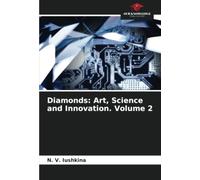 Diamonds: Art, Science and Innovation. Volume 2