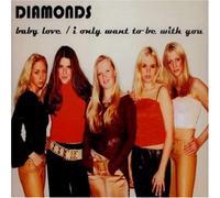 Diamonds - Baby Love & I Only Want to Be [Import]