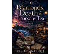 Diamonds, Death & Thursday Tea: A Cozy Mystery Crime Thriller Featuring Missing Diamonds, Hidden Smuggling Secrets, and a Retired Detective Circle