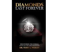 Diamonds Last Forever: Discovering the Eternal Light of the True Diamond