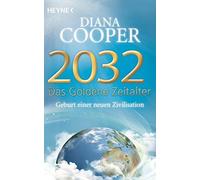 Diana Cooper Manfr 2032 - Das Goldene Zeitalter: Geburt einer neuen Ziv (Poche)