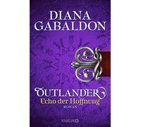 Diana Gabaldon Barbara Schnell Outlander - Echo der Hoffnung: Roman (Poche)