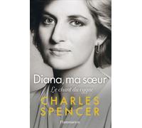 Diana, ma sœur. Le chant du cygne - Charles Spencer - Flammarion - ebook (ePub) - Récit