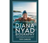 Diana Nyad Biography: The Inspiring Story of the Woman Who Conquered the Ocean at 64