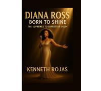 Diana Ross: Born to Shine: The Supremes to Superstar Solo