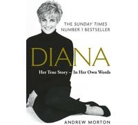 Diana : Sa véritable histoire - Dans ses propres mots. Édition anniversaire