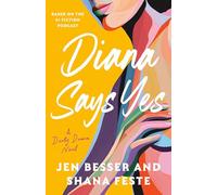 Diana Says Yes: A Dirty Diana Novel