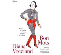 Diana Vreeland Bon Mots by Alexander Vreeland Alexander Vreeland (Auteur)