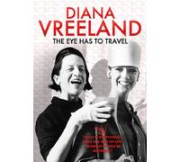 Diana Vreeland: The Eye Has to Travel