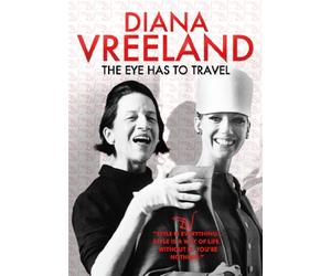 Diana Vreeland: The Eye Has to Travel
