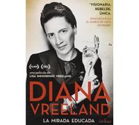 Diana Vreeland: The Eye Has To Travel (Diana Vreeland, La Mirada Educada)