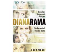 Dianarama: The shocking true story of deception, cover-ups and the Panorama scandal that betrayed Princess Diana