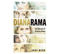 Dianarama: The shocking true story of deception, cover-ups and the Panorama scandal that betrayed Princess Diana