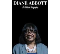 Diane Abbott: A Political Biography