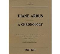 Diane Arbus A Chronology by Doon Arbus Arbus, Diane (Auteur)