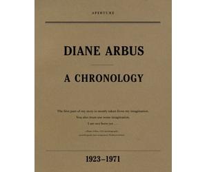 Diane Arbus: A Chronology by Sussman, Elisabeth, Arbus, Doon, Rosenheim, Jeff (2011) Paperback