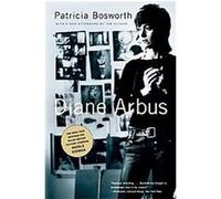 Diane Arbus Patricia Bosworth (Auteur)