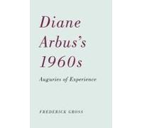 Diane Arbus's 1960s