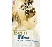 Diane De France, La Princesse Rebelle