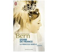 Diane De France, La Princesse Rebelle