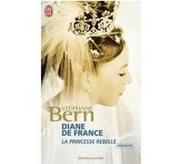 Diane de France, la princesse rebelle Stéphane Bern (Auteur)