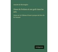 Diane De Poitiers Et Son Goût Dans Les Arts