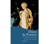 Diane de Poitiers Michel De Decker (Auteur)